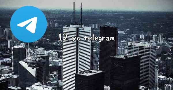 12 yo telegram