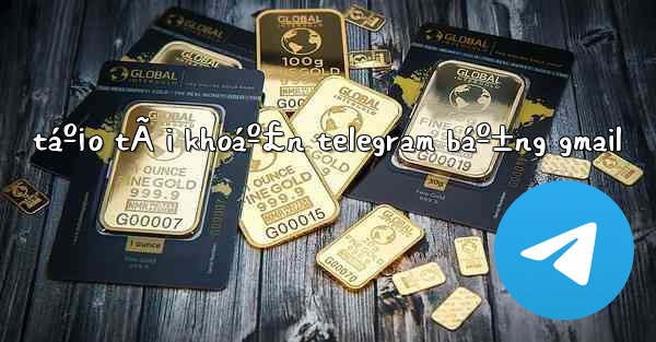 táº¡o tÃ i khoáº£n telegram báº±ng gmail
