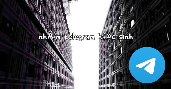 nhÃ³m telegram há»c sinh