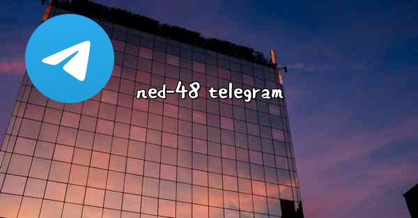 ned-48 telegram
