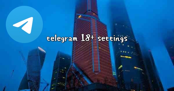 telegram 18+ settings
