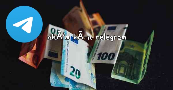 nhÃ³m kÃ­n telegram