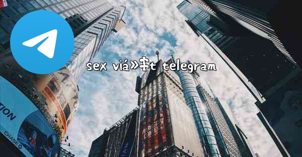 sex viá»‡t telegram