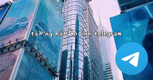 tá»•ng há»£p link telegram