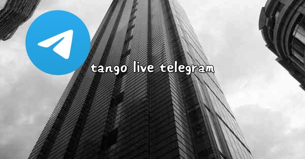tango live telegram