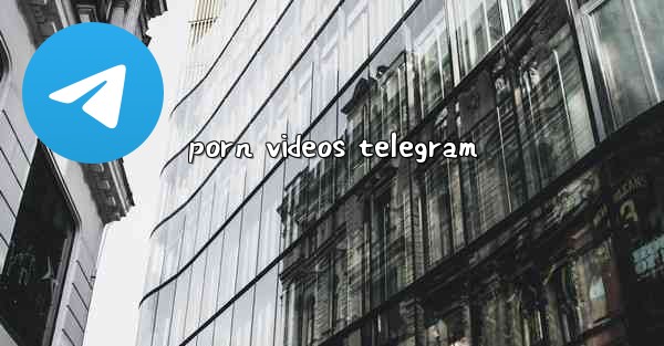 porn videos telegram