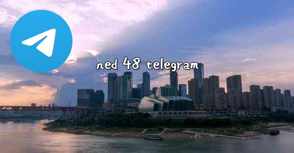 ned 48 telegram