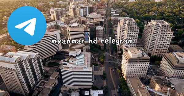 myanmar hd telegram