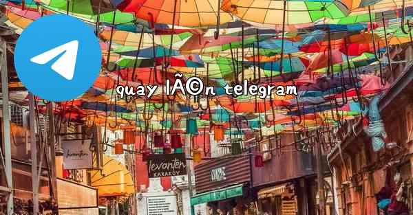 quay lÃ©n telegram