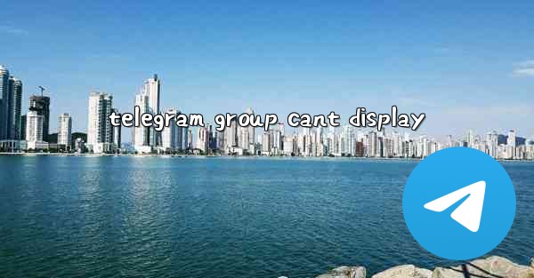 telegram group cant display