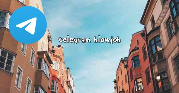 telegram blowjob