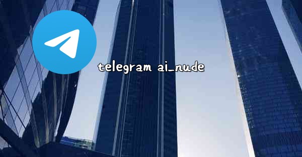 telegram ai_nude