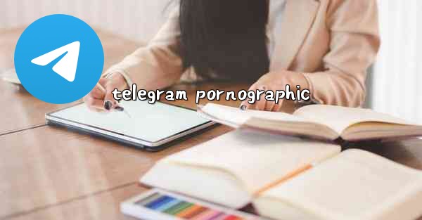 telegram pornographic