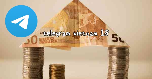 telegram vietnam 18