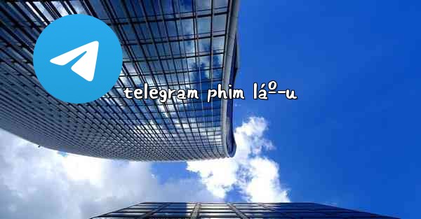 telegram phim láº­u