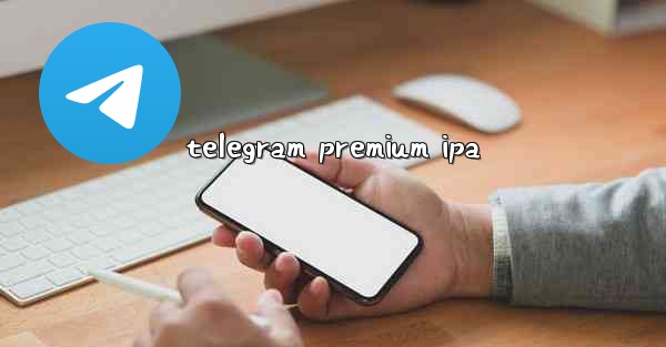 telegram premium ipa