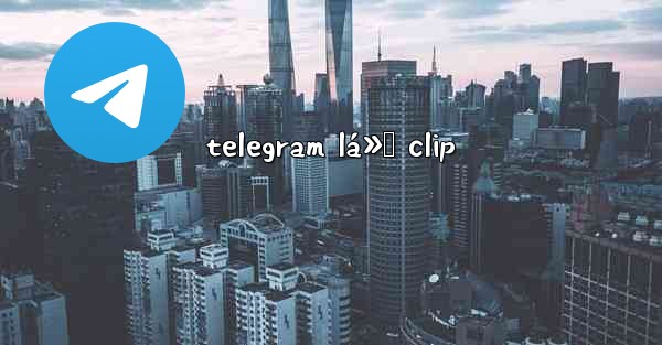 telegram lá»™ clip