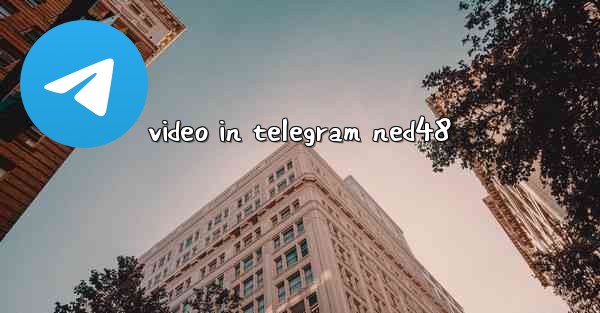 video in telegram ned48