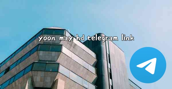 yoon may hd telegram link