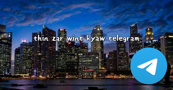 thin zar wint kyaw telegram